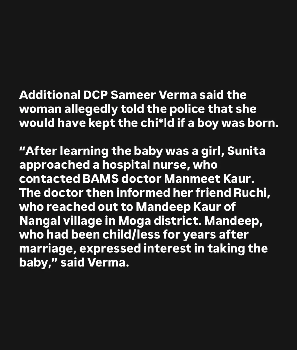 Photo by 1000 Things In Ludhiana on February 16, 2026. May be a Twitter screenshot of text that says 'Additional DCP Sameer Verma said the woman allegedly told the police that she would have kept the chi*ld if a boy was born. "After learning the baby was a girl, Sunita approached a hospital nurse, who contacted BAMS doctor Manmeet Kaur. The doctor then informed her friend Ruchi, who reached out to Mandeep Kaur of Nangal village in Moga district. Mandeep, who had been child/less for years after marriage, expressed interest in taking the baby," said Verma.'.