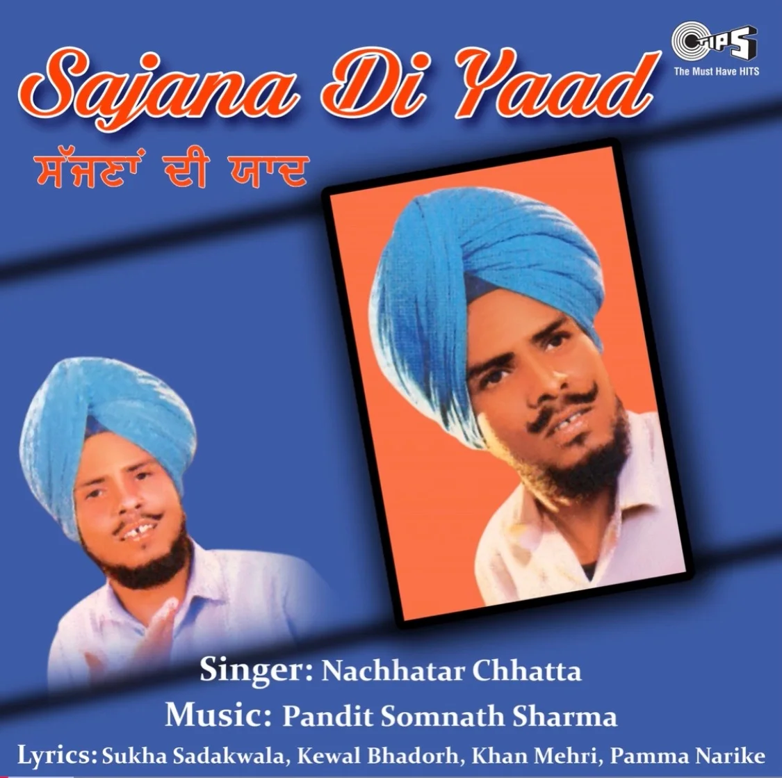Photo by 90s_old_punjabi_sad__song on February 14, 2026. May be an image of text that says 'Sajana Di Yaad The Must Have HITS CPS PS ਸੱਜਣਾਂ ਦੀ ਯਾਦ Singer: Nachhatar Chhatta Music: Pandit Somnath Sharma Lyrics:Sukha Sadakwala, Kewal Bhadorh, Khan Mehri, Pamma Narike'.
