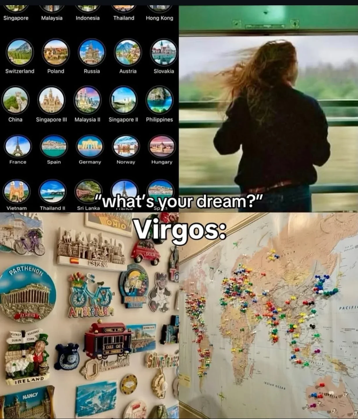 Photo by Virgo♍Facts on February 19, 2026. May be a meme of map and text that says 'Singapore Malaysia Indonesia Thailand Hong fongKong Switzer and Poland ធនាន Russia Austria Slovakia China Singapore Malaysia| Singapore Phil hilippines ines France mimia Spain 드운린 우덕 Germany Norway Hungary Vietnam Thailand anka what' S your dream?" OHIO Virgos: PARTHENON PSPARA BALANDO Baw Ansterdaru EARAST KAAT DUBLAN CORK 4時票映 PACIFI IRELAND MANCY SiM石摩感膏 NPIAN *ianerr BELSA'.