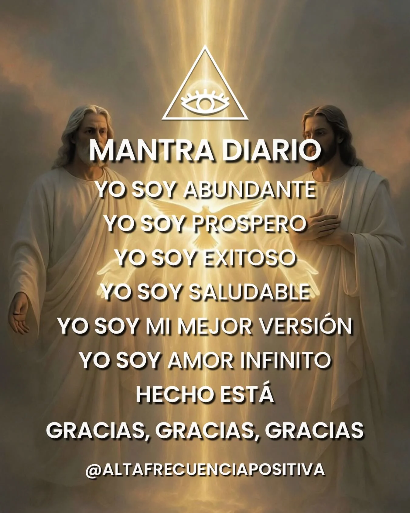 Photo shared by Alta Frecuencia +Positiva+ on February 16, 2026 tagging @altafrecuenciapositiva. May be an image of text that says 'MANTRA DIARIO YO SOY ABUNDANTE YO SOY PROSPERO YO SOY EXITOSO YO SOY SALUDABLE YO SOY MI M MEJOR VERSIÓN YO SOY AMOR INFINITO HECHO ESTÁ GRACIAS, GRACIAS, GRACIAS @ALTAFRECUENCIAPOSITIVA'.