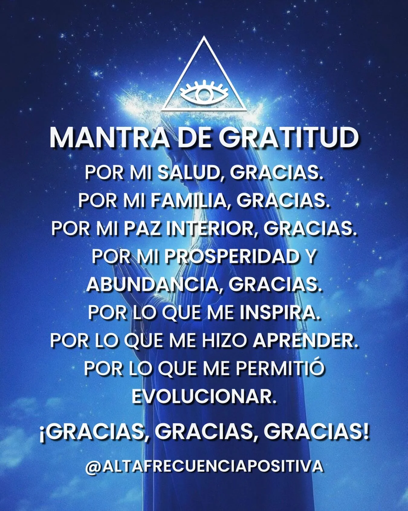 Photo shared by Alta Frecuencia +Positiva+ on February 19, 2026 tagging @altafrecuenciapositiva. May be an image of text that says 'MANTRA DE GRATITUD POR SALUD, GRACIAS. POR M FAMILIA, GRACIAS. POR MI PAZ INTERIOR, GRACIAS. POR PROSPERIDAD Y ABUNDANCIA, GRACIAS. POR LO QUE ME INSPIRA. POR LO LO QUE ME HIZO APRENDER. POR LO LO QUE ME PERMITIÓ EVOLUCIONAR. ¡GRACIAS, GRACIAS, GRACIAS! @ALTAFRECUENCIAPOSITIVA'.