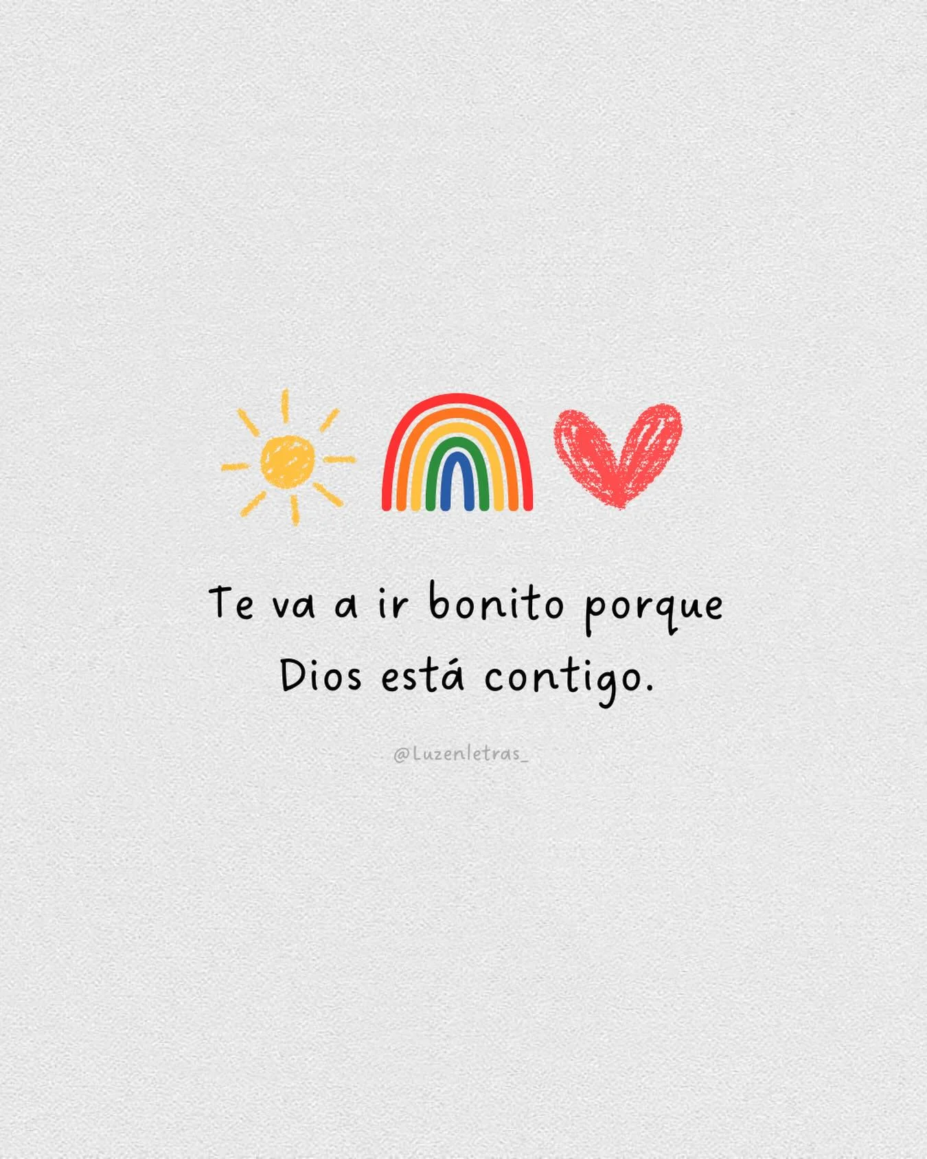 Photo shared by Luz en letras on February 18, 2026 tagging @luzenletras_. May be a doodle of heart, poster and text that says 'V Te va α ir bonito porque Dios está contigo. @Luzenletras'.