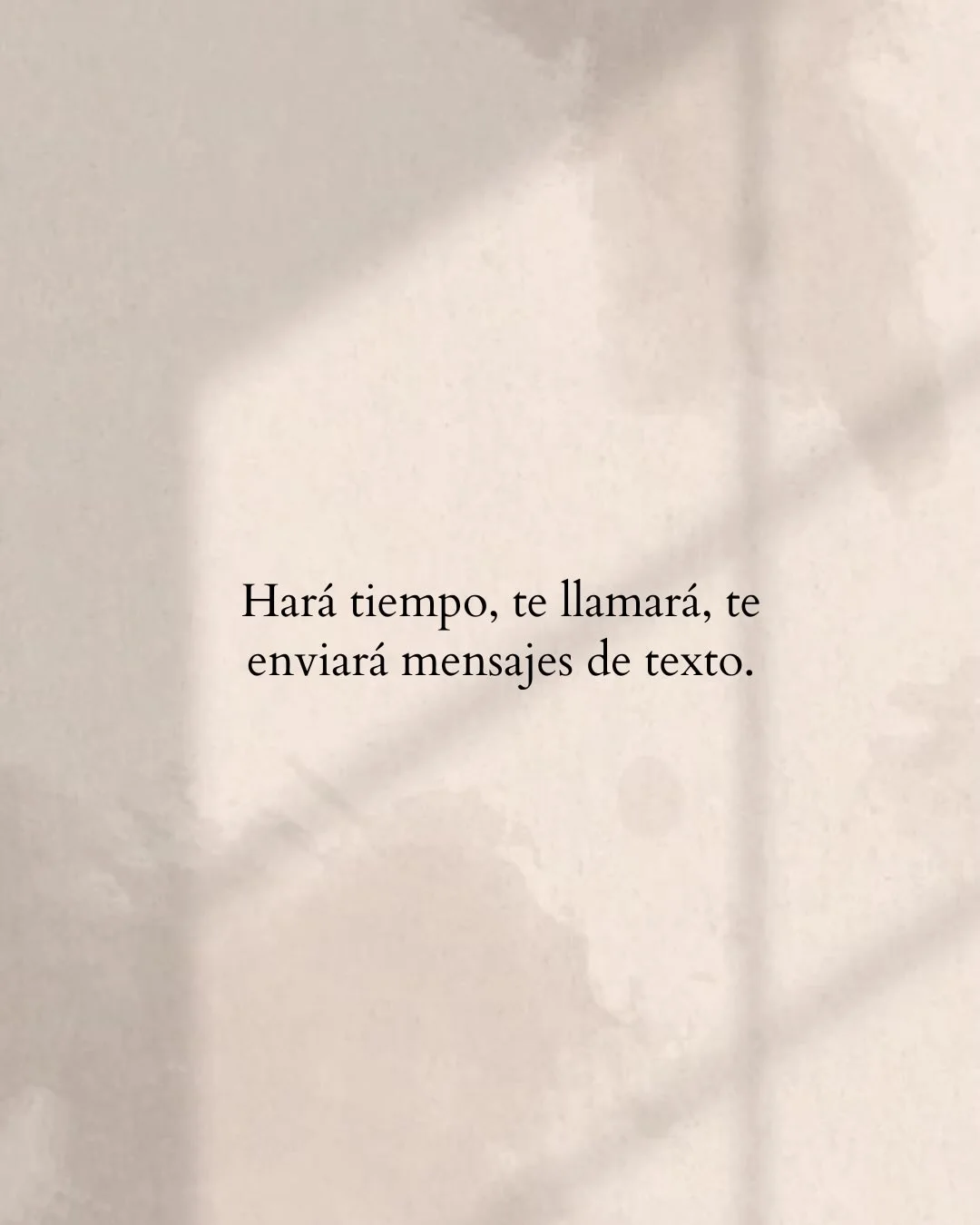 Photo by Luz en letras on February 19, 2026. May be a meme of text that says 'Hará tiempo, te llamará, te enviará mensajes de texto.'.