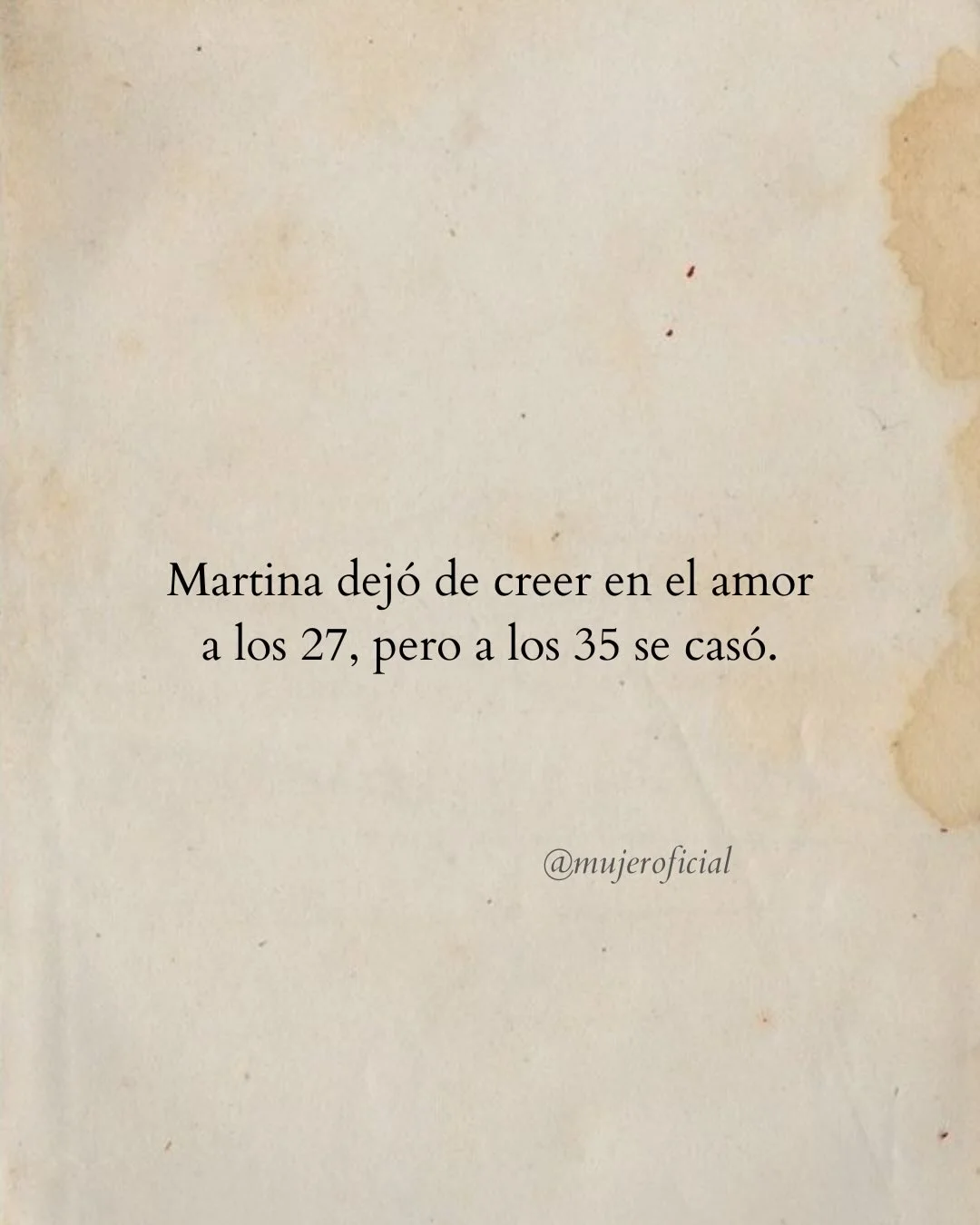 Photo by Luz en letras on February 13, 2026. May be an image of text that says 'Martina dejó de creer en el amor a los 27, pero a los 35 se casó. @mujeroficial'.