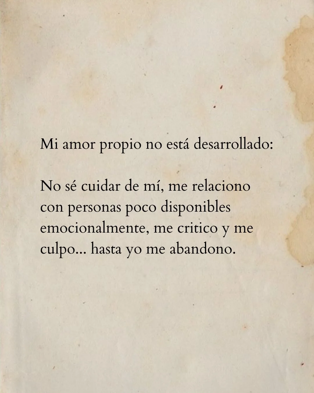 Photo by Luz en letras on February 23, 2026. May be an image of text that says 'Mi amor propio no está desarrollado: No sé cuidar de mí, me relaciono con personas poco disponibles emocionalmente, me critico y me culpo... hasta yo me abandono.'.